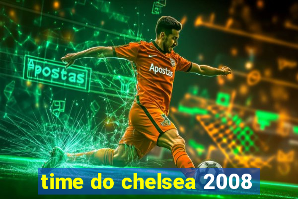 time do chelsea 2008